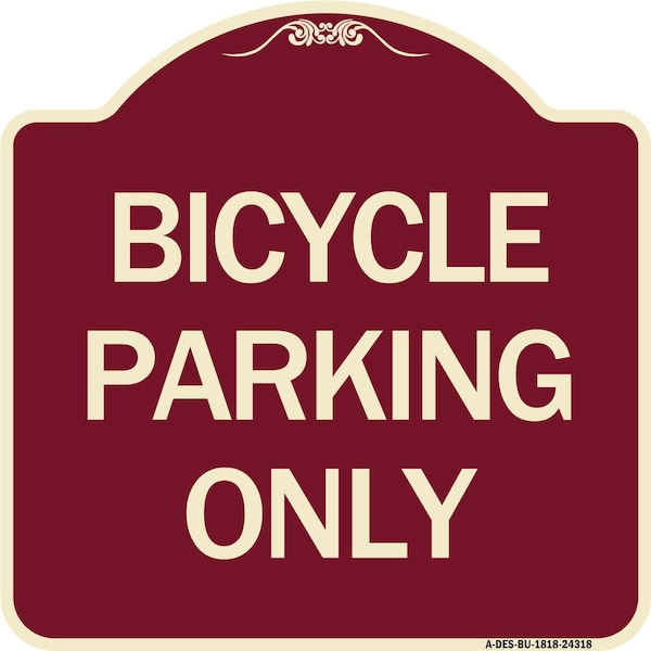 Signmission Designer Series Bicycle Parking Only, Burgundy Heavy-Gauge Aluminum Sign, 18" x 18", BU-1818-24318 A-DES-BU-1818-24318 - main